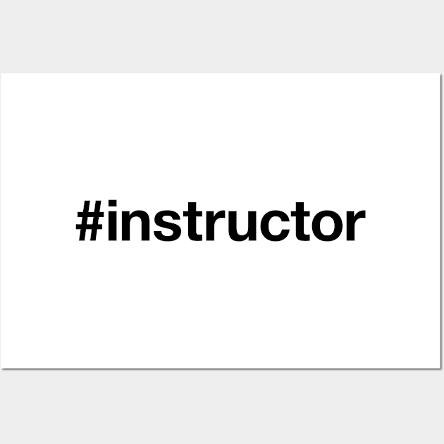 INSTRUCTOR Hashtag Wall Art by eyesblau